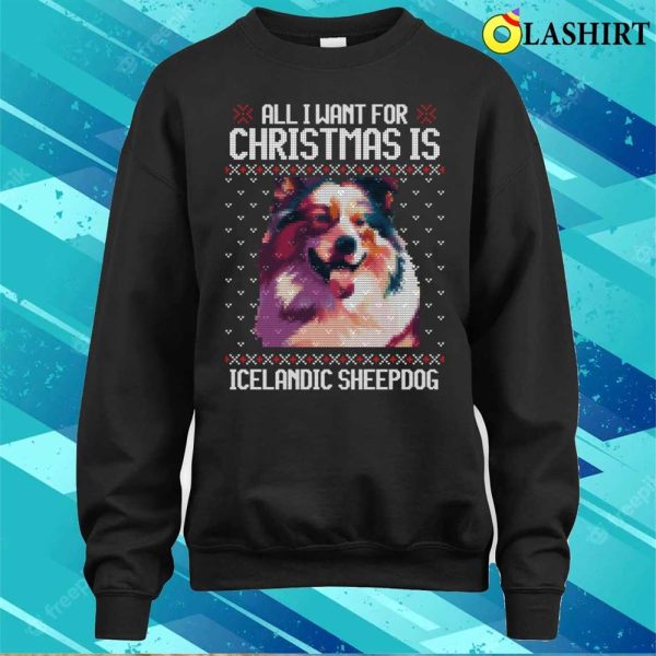 All I Want For Christmas Is Icelandic Sheepdog, Christmas Gift For Dog Lover T-shirt