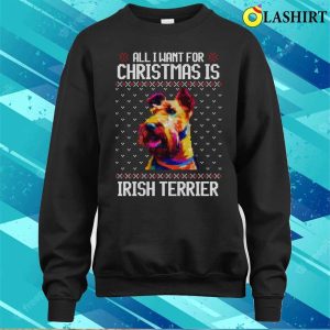 All I Want For Christmas Is Irish Terrier Christmas Gift For Dog Lover T shirt 4