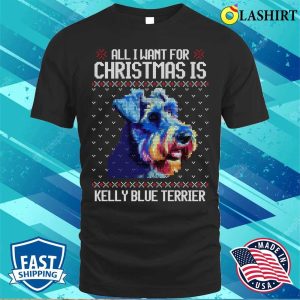 All I Want For Christmas Is Kerry Blue Terrier Christmas Gift For Dog Lover T shirt 1