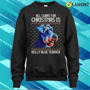 All I Want For Christmas Is Kerry Blue Terrier Christmas Gift For Dog Lover T shirt 4