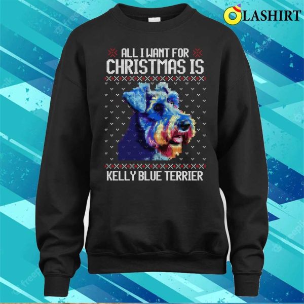 All I Want For Christmas Is Kerry Blue Terrier, Christmas Gift For Dog Lover T-shirt