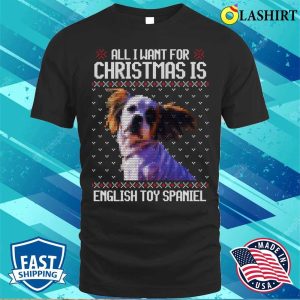 All I Want For Christmas Is King Charles Spaniel, Christmas Gift For Dog Lover T-shirt