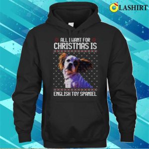 All I Want For Christmas Is King Charles Spaniel Christmas Gift For Dog Lover T shirt 3