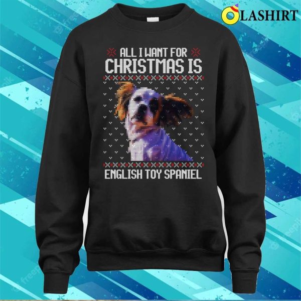 All I Want For Christmas Is King Charles Spaniel, Christmas Gift For Dog Lover T-shirt