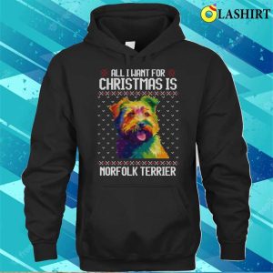 All I Want For Christmas Is Norfolk Terrier Christmas Gift For Dog Lover T shirt 3