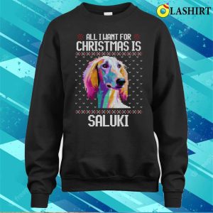 All I Want For Christmas Is Saluki Christmas Gift For Dog Lover T shirt 4