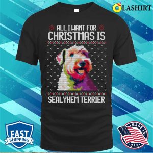 All I Want For Christmas Is Sealyham Terrier Christmas Gift For Dog Lover T shirt 1