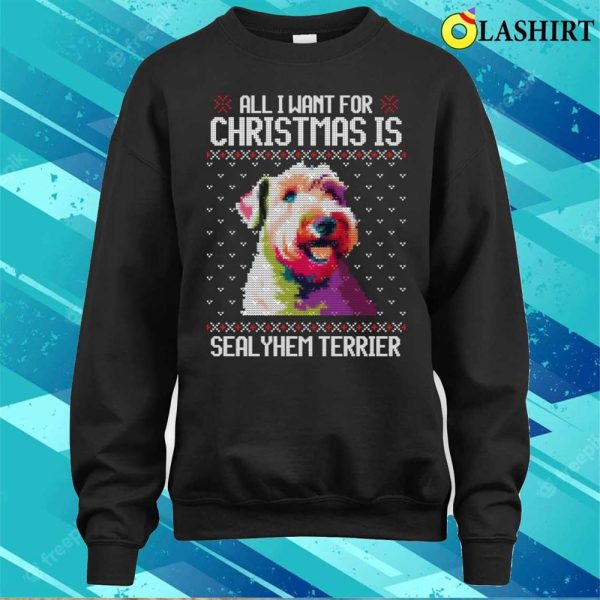 All I Want For Christmas Is Sealyham Terrier, Christmas Gift For Dog Lover T-shirt