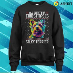 All I Want For Christmas Is Silky Terrier Christmas Gift For Dog Lover T shirt 4