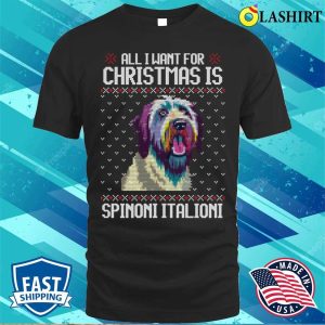 All I Want For Christmas Is Spinone Italiano Christmas Gift For Dog Lover T shirt 1