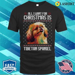 All I Want For Christmas Is Tibetan Spaniel, Christmas Gift For Dog Lover T-shirt