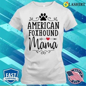 American Foxhound Mama Funny Foxhound Lover Shirt Gift T-shirt