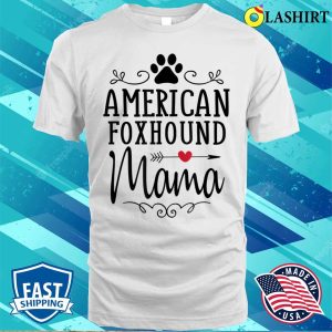 American Foxhound Mama Funny Foxhound Lover Shirt Gift T shirt 2