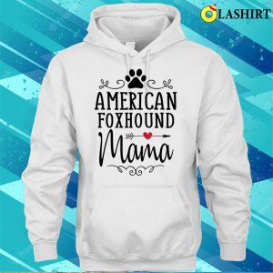 American Foxhound Mama Funny Foxhound Lover Shirt Gift T shirt 3