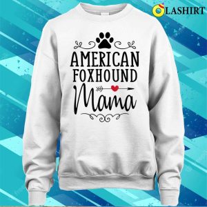 American Foxhound Mama Funny Foxhound Lover Shirt Gift T shirt 4