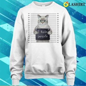 Animal Themed Tee Cat Lovers I Hate People Shirt 4