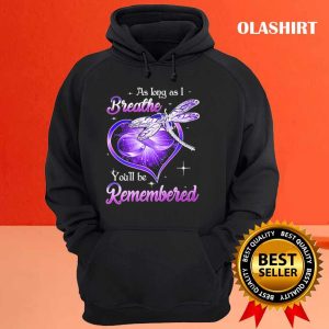 As Long As Breathe Youll Remembered T shirt 3