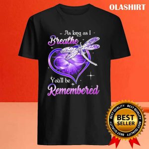 As Long As Breathe Youll Remembered T shirt 4