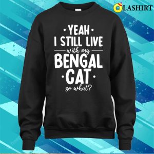 Bengal T shirtbengal Cats Live Pet Funny Cat Breed T shirt 4