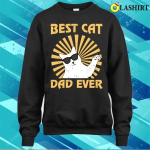 Best Cat Dad Ever T shirt Best Cat Dad Ever T shirt 4