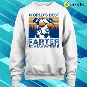 Best Dad Ever T shirt Worlds Best Farter I Mean Father Best Dad Ever Cool Dog Mens T shirt 4