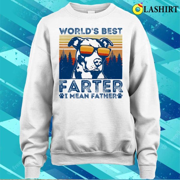 Best Dad Ever T-shirt, Worlds Best Farter I Mean Father Best Dad Ever Cool Dog Mens T-shirt