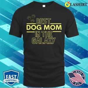 Best Dog Mom In The Galaxy T-shirt