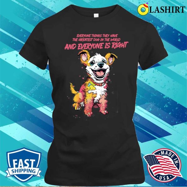 Best Dog T-shirt, Best Dog In The World T-shirt