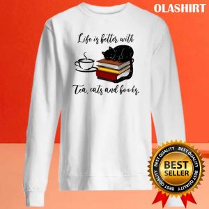 Black Cat Life Is Better With Tea Cats And Books Shirt 2