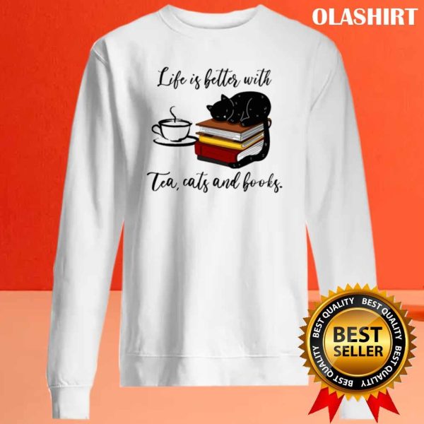 Black Cat Life Is Better With Tea Cats And Books Shirt