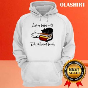 Black Cat Life Is Better With Tea Cats And Books Shirt 3