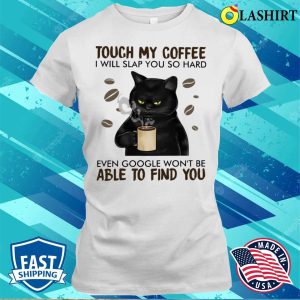 Black Cat Lover Shirt Slap If You Touch My Coffee 1