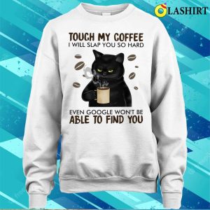 Black Cat Lover Shirt Slap If You Touch My Coffee 4