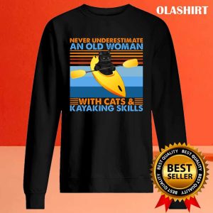 Black Cat Never Underestimate Old Woman With Cats Kayaking Skills Shirt 2