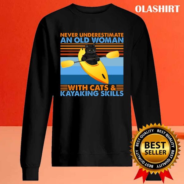 Black Cat Never Underestimate Old Woman With Cats Kayaking Skills Shirt