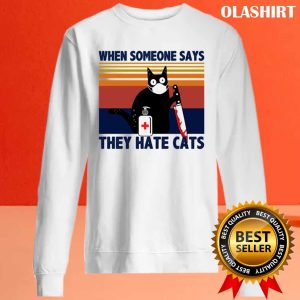 Black Cat When Someone Says They Hate Cats T shirt 2