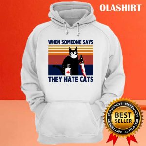 Black Cat When Someone Says They Hate Cats T shirt 3