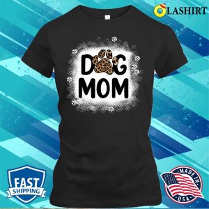 Bleached Dog Mom Shirts Dog Mom Paw Leopard T shirt 2