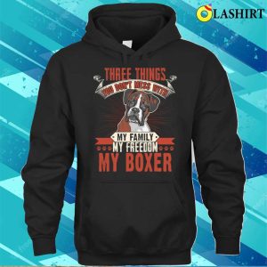 Boxer Shirt Three Things You Don T Mess With Funny Boxers Dog T shirt 3