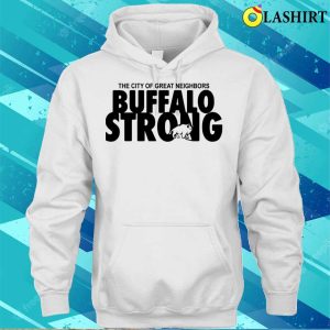 Buffalo Shirt Buffalo Strong The City Of Great Neighbors Shirt 3