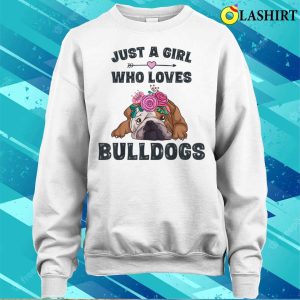 Bulldog T shirt Bulldog Dog Lover Gift T shirt 4