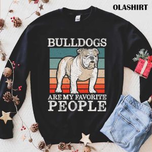 Bulldogs Are My Favorite People Bulldog Owner Vintage T shirt 1