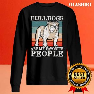 Bulldogs Are My Favorite People Bulldog Owner Vintage T shirt 2