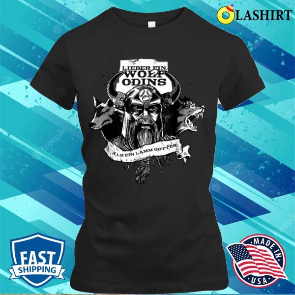 Buy Dear A Wolf Of Odin’s Than A Lamb Of God’s Viking T Shirt