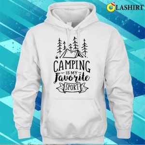 Camping Is My Favorite Sport Shirt 3