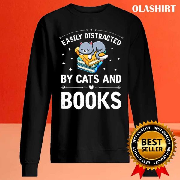 Cat And Book Easily Distracted By Cats And Books Shirt