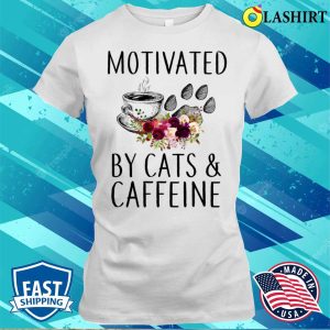 Cat Cafe T shirt Cat Caffeine Motivated By Cat And Caffeine T shirt 1