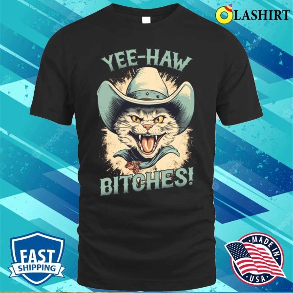 Cat Love T-shirt, Yeehaw Bitches T-shirt