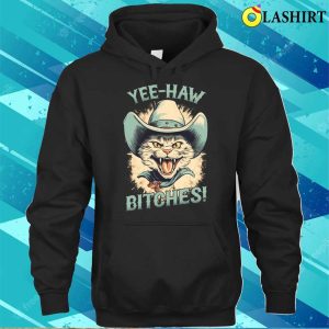 Cat Love T shirt Yeehaw Bitches T shirt 3