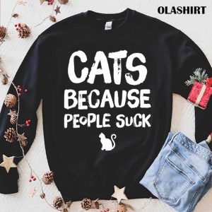 Cat Lover Cats Because People Suck T shirt 1